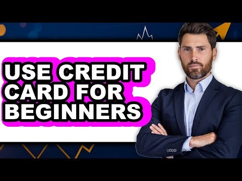 How to Use Credit Card for Beginners (Only Way)
