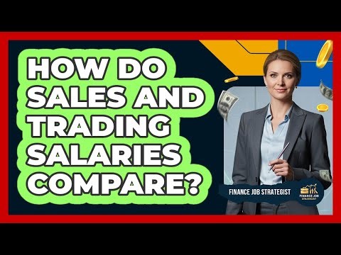 How Do Sales And Trading Salaries Compare?