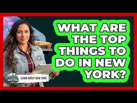 What Are The Top Things To Do In New York?