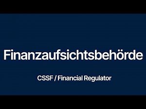 Finanzaufsichtsbehörde – CSSF / Financial Regulator