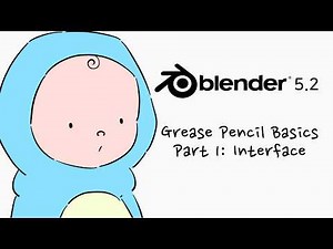 Blender 5.2 Grease Pencil Basics - Part 1: Interface