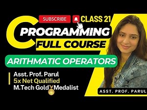 Arithmetic Operators in C programming | CLASS 21 | FULL COURSE