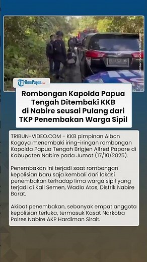 Rombongan Kapolda Papua Tengah Ditembaki KKB Pimpinan Aibon Kogoya seusai Cek TKP Penembakan Warga