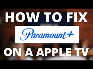 Paramount Plus Doesn't Work on APPLE TV (SOLVED)
