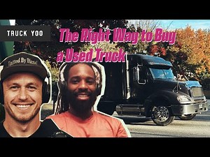 Trucking Owner Operator. The Right Way to buy a semi truck. Episode 87. Truck Yoo.