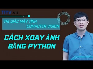 Computer Vision 07. How to Rotate Images Using Python