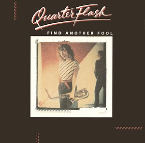 Quarterflash - Find Another Fool