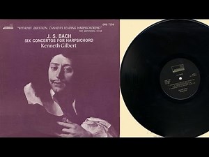 Kenneth Gilbert (harpsichord) J.S. Bach, Six concertos for harpsichord