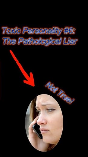 Toxic Personality #6: The Pathological Liar | When the Truth Never Matters