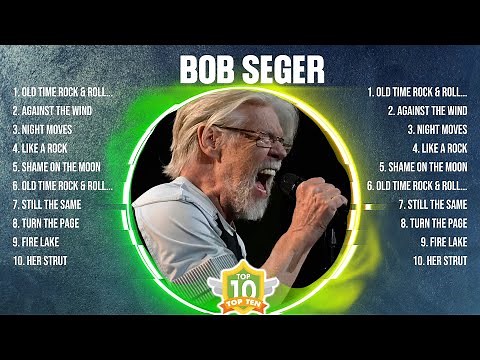 Bob Seger The Best Music Of All Time ▶️ Full Album ▶️ Top 10 Hits Collection