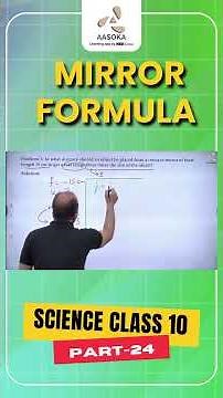 Mirror Formula and its Applications | Part-24 | Science Class 10 | CBSE | NCERT | AASOKA