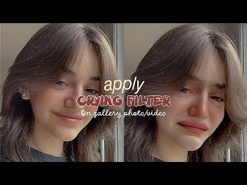 How To Apply Crying Filter On Photo From Camera Roll