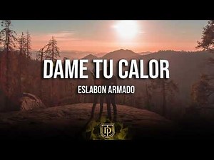 Dame Tu Calor🔥 - Eslabon Armado - LETRA