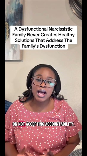 A Dysfunctional Narcissistic Family Never Creates Healthy Solutions That Address The Family’s