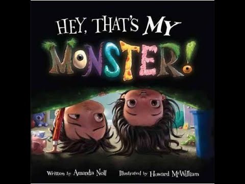 Hey, That's My Monster! (I Need My Monster!) by Amanda Noll & Howard McWilliam : Read-Aloud