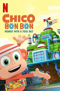 Chico Bon Bon: Monkey with a Tool Belt Summary, Trailer, Season List, Cast, Where to Watch and More