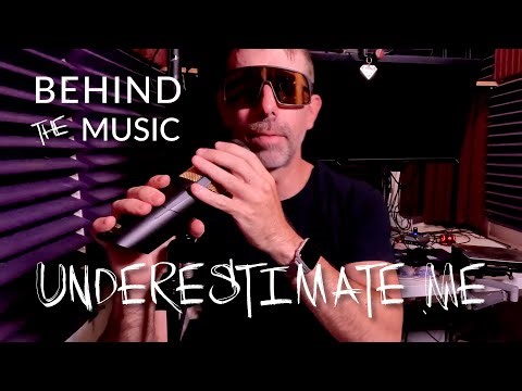 Turns out I’ve been kinda pissed off – Behind the Music of “Underestimate Me”