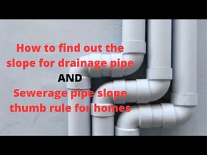 How to find out slope for drainage pipe | Sewerage pipe slope