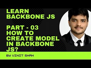 Learn Backbone JS | (Part - 03) How to create Model in Backbone JS?