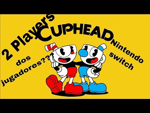 Como jugar Cuphead de dos jugadores (En Nintendo switch) Leer descripción