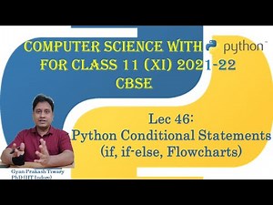 Computer Science Class XI(11)CBSE 2021-22 |#46| Python Conditional Statement if if-else if-elif-else