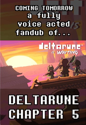 Deltarune Chapter 5 fandub Coming Tomorrow!