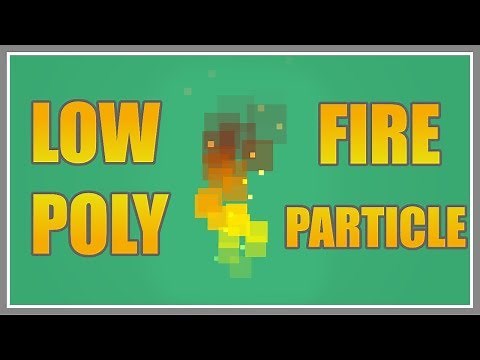 How To Make A Low Poly Fire Particle System - Quick Unity Tutorial/ Guide