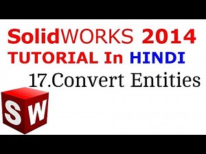 SolidWorks Tutorial in Hindi 17.Convert Entities Video Lecture | SolidWorks: Essential Training (in Hindi Language) - IT and Software