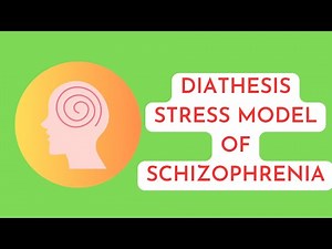 Diathesis Stress Model of Schizophrenia