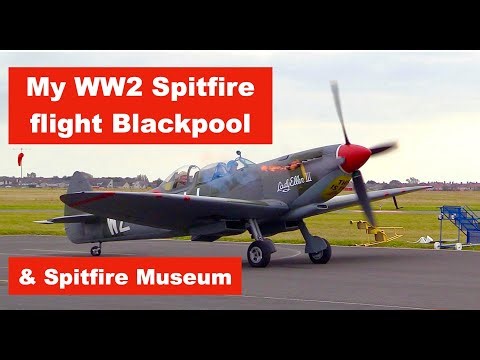 My Spitfire flight Blackpool & Spit Museum tour! (Part 2 of 3 )