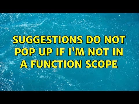 Suggestions do not pop up if I'm not in a function scope