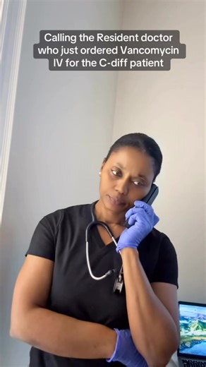 Calling the Resident doctor who just ordered Vancomycin IV for the C-diff patient #ShareThisPost #nurselife #nursehumor | Agatha Anubalu