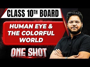 HUMAN EYE AND THE COLORFUL WORLD in 1 Shot FULL CHAPTER (Concept+PYQs) || Class 10th Boards