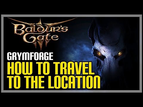 How to Get to Grymforge Baldur's Gate 3 (Grymforge Location)