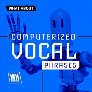 ロボットボイスサウンドパック、W. A. Production「Computerized Vocal Phrases」が70%OFF！ | Computer Music Japan