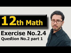 12th math chapter no.2 exercise no.2.4 question no.2 part 1 to 4 || Galaxy Academy
