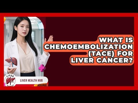 What Is Chemoembolization (TACE) For Liver Cancer? - Liver Health Hub