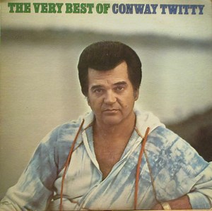 Conway Twitty - The Very Best Of Conway Twitty