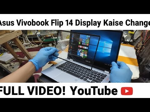 Asus vivobook flip 14 Laptop Display Kaise Change Full Video