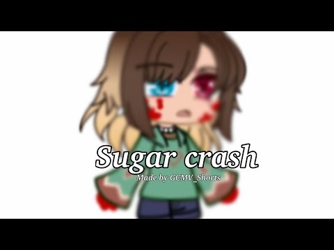 Sugar crash | #GCMV |