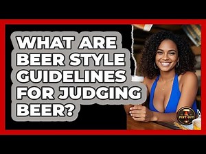 What Are Beer Style Guidelines For Judging Beer? - The Pint Guy