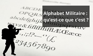 Alphabet Militaire : qu’est-ce que c’est ?
