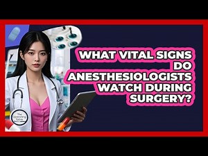 What Vital Signs Do Anesthesiologists Watch During Surgery? - The Operating Table