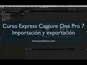 Curso Expres de Capture One Pro. Importación y exportación