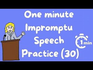 One minute impromptu speech practice 30
