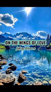 On The Wings Of Love - Jeffrey Osborne #lyricsvideo #songlyrics #lovesongs #musicvideo #fypreels | Edwin Baldezamo