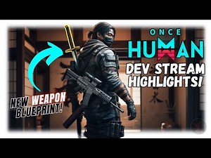 NEW Features In ONCE HUMAN 1.2 UPDATE! (DEV LIVESTREAM Highlights)
