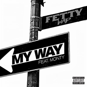 New Music: Fetty Wap – ‘My Way’ (Feat. Monty) (Mastered Version)