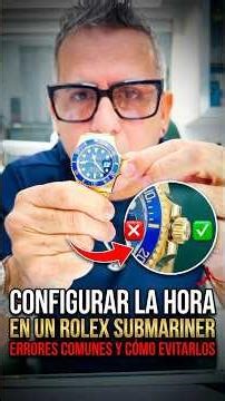 Cómo configurar tu Rolex Submariner paso a paso (hora y fecha) Grimal