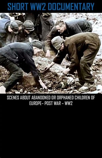 SCENES ABOUT ABANDONED OR ORPHANED CHILDREN OF EUROPE– POST WAR – WW2
